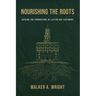 Nourishing the Roots: Seeking the Foundations of Latter-day Testimony