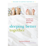 Sleeping Better Together: How the Latest Research Will Help You and a Loved One Get a Better Night's Rest