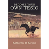 Become Your Own Tesio