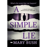 A Simple Lie: A Heart Stopping Psychological Thriller