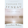 Passage to Juneau: A Sea and Its Meanings
