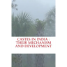Castes in India: their mechanism and development