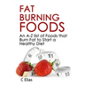 Fat Burning Foods: An A-Z list of Foods that Burn Fat to Start a Healthy Diet