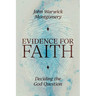 Evidence for Faith: Deciding the God Question