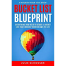 Bucket List Blueprint: Everything You Need to Start a Bucket List That Brings Your Dreams to Life