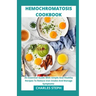 Hemochromatosis Cookbook: An Essential Guide With Simple And Healthy Recipes To Reduce Iron Intake And Manage Symptoms