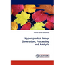 Hyperspectral Image Generation, Processing and Analysis
