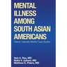 Mental Illness Among South Asian Americans: Twenty Culturally Mindful Case Studies