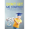 Don't Get Me Started! Crossword Puzzles for Beginners Easy Crossword Puzzles