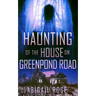 The Haunting of the House on Greenpond Road