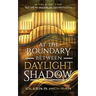 At the Boundary Between Daylight and Shadow