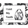 I Lost My Tooth