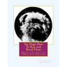 Toy Dogs: How To Rear and Breed Them: Being the Life of a Brussels Griffon