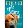 As The Stars Fall: A Heartwarming Dog Novel