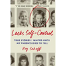 Lacks Self-Control: True Stories I Waited Until My Parents Died to Tell
