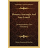 Florence Ayscough and Amy Lowell: Correspondence of a Friendship