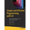 Simple and Efficient Programming with C#: Skills to Build Applications with Visual Studio and .Net