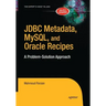 JDBC Metadata, Mysql, and Oracle Recipes: A Problem-Solution Approach