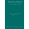 The Catholic Formulary in Accordance with the Code of Canon Law: Volume 3A: Administrative Process Marriage Nullity Acts