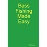 Bass Fishing Made Easy