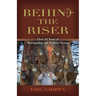Behind The Riser: Over 30 years of Bowhunting and Archery Stories