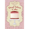 Dead Velvet Cake: Cupcake Truck Mysteries