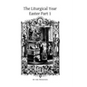 The Liturgical Year: Easter Part 1