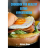 Cookbook for Healthy Eating Hypertension: Delicious and Healthy Recipes for Managing Hypertension