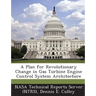 A Plan for Revolutionary Change in Gas Turbine Engine Control System Architecture