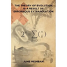 The Theory of Evolution is a Result of Erroneous Extrapolation