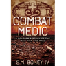 Combat Medic: A soldier's story of the Iraq war and PTSD