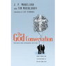 The God Conversation: Using Stories and Illustrations to Explain Your Faith