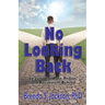No Looking Back: Leaving the Past, Prison, and Recidivism Behind: Leaving Prison,