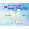 Kevin And His Missing Glasses: A Tale of a Boy with ADHD