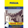 Puglia Travel Guide (Quick Trips Series): Sights, Culture, Food, Shopping & Fun