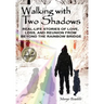 Walking with Two Shadows