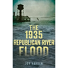 The 1935 Republican River Flood