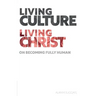 Living Culture, Living Christ: On Becoming Fully Human