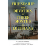 Friendship and Devotion, or Three Months in Louisiana