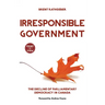 Irresponsible Government: The Decline of Parliamentary Democracy in Canada