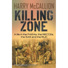 Killing Zone: A Life in the PARAs, the RECCEs, the SAS and the RUC