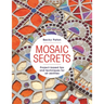 Mosaic Secrets: Project-Based Tips and Techniques for All Abilities