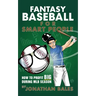 Fantasy Baseball for Smart People: How to Profit Big During MLB Season