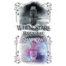 When Stars Become Shadows