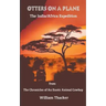 Otters On A Plane - The India/Africa Expedition