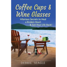 Coffee Cups & Wine Glasses, Hilarious Secrets to Heal a Broken Heart & Get Your Life Back!: Includes Life Hacks & Journal Prompts for Happiness, Motiv