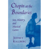 Chopin at the Boundaries: Sex, History, and Musical Genre