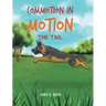 Commotion in Motion: The Tail