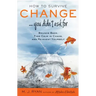 How to Survive Change . . . You Didn't Ask for: Bounce Back, Find Calm in Chaos, and Reinvent Yourself (Uplifting Gift, Coping Skills)
