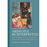 Aristotle Re-Interpreted: New Findings on Seven Hundred Years of the Ancient Commentators